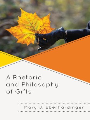 cover image of A Rhetoric and Philosophy of Gifts